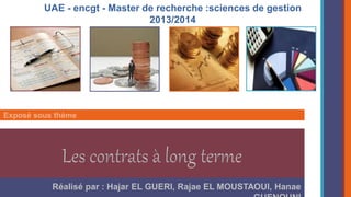 UAE - encgt - Master de recherche :sciences de gestion 
2013/2014 
Réalisé par : Hajar EL GUERI, Rajae EL MOUSTAOUI, Hanae 
GUENOUNI 
 
