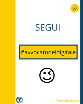 SEGUI
#avvocatodeldigitale
😉
 
