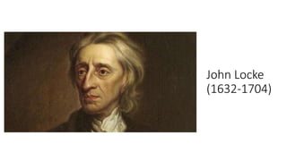 John Locke
(1632-1704)
 
