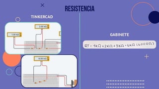 RESISTENCIA
TINKERCAD
GABINETE