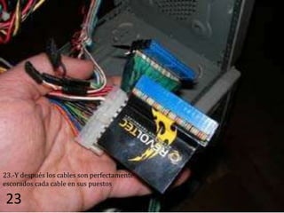 23.-Y después los cables son perfectamente
escorados cada cable en sus puestos

23
 