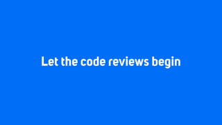 Let the code reviews begin
 