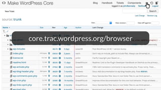 core.trac.wordpress.org/browser
 