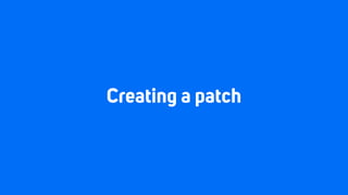 Creating a patch
 