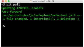 ~$	git pull
Updating 470a9fa..e7a6afc
Fast-forward
src/wp-includes/js/swfupload/swfupload.js|2 +-
1 file changed, 1 insertion(+), 1 deletion(-)
~$
 