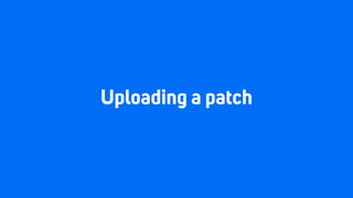 Uploading a patch
 
