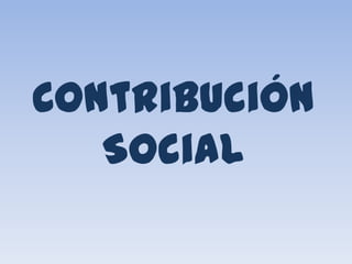 Contribución Social 
