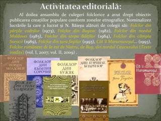 Al doilea ansamblu de culegeri folclorice a avut drept obiectiv
publicarea creaţiilor populare conform zonelor etnografice. Nominalizez
lucrările la care a lucrat și N. Băieşu alături de colegii săi: Folclor din
părţile codrilor (1973), Folclor din Bugeac (1982), Folclor din nordul
Moldovei (1983), Folclor din stepa Bălţilor (1984), Folclor din câmpia
Sorocii (1989), Folclor din ţara fagilor (1993), Cât îi Maramureșul... (1993),
Folclor românesc de la est de Nistru, de Bug, din nordul Caucazului (Texte
inedite) (vol. I, 2007; vol. II, 2009) .
 