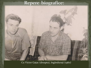 Cu Victor Gaţac (dreapta), îngânduraţi (1960)
 