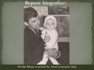 Nicolae Băieşu cu primul fiu, Aurel (5 Ianuarie 1965)
 