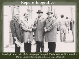Cu colegii de serviciu (de la stânga spre dreapta): Vitalie Voitovschi, Alexandru
Dârul, Grigore Botezatu la sărbătoarea de 1 Mai 1981
 