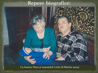 Cu bunica Nina şi nepoţelul Cristi (8 Martie 2004)
 