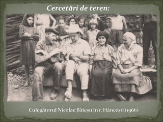 Cercetări de teren:
 