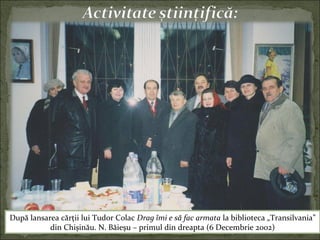 După lansarea cărţii lui Tudor Colac Drag îmi e să fac armata la biblioteca „Transilvania”
din Chişinău. N. Băieşu – primul din dreapta (6 Decembrie 2002)
 
