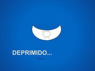 DEPRIMIDO... 
A.U.Saleem 
 