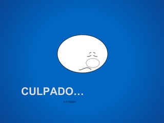 CULPADO… 
A.U.Saleem 
 