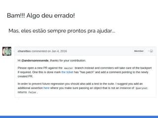 Bam!!! Algo deu errado!
Mas, eles estão sempre prontos pra ajudar...
 