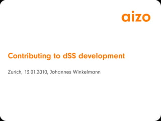 aizo

Contributing to dSS development
Zurich, 13.01.2010, Johannes Winkelmann
 