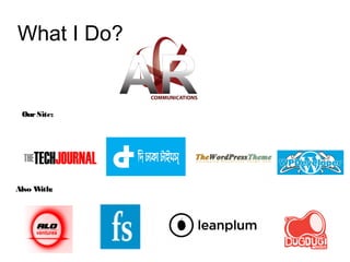 What I Do?
OurSite:
Also With:
 