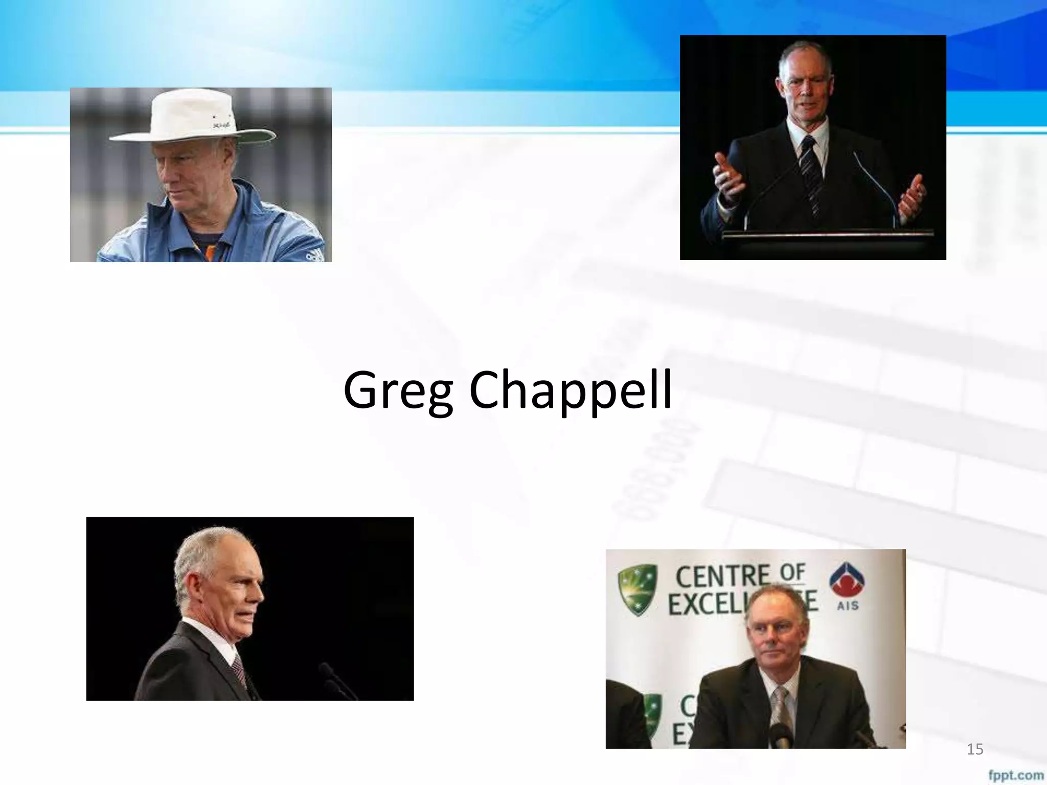 Greg Chappell
15
 