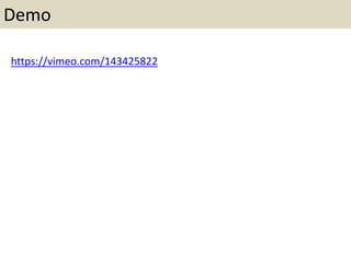 Demo
https://vimeo.com/143425822
 