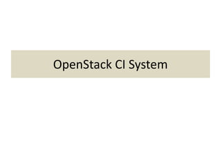 OpenStack CI System
 