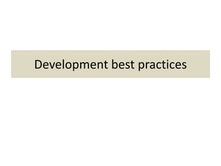 Development best practices
 