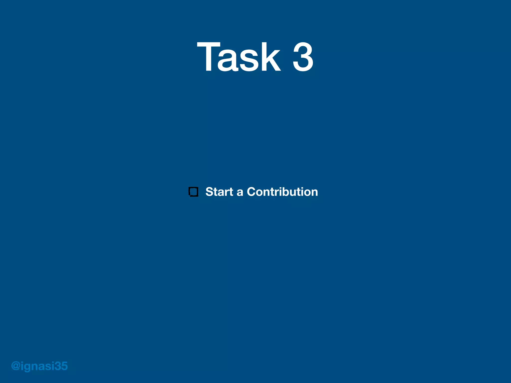 @ignasi35
Task 3
Start a Contribution
 