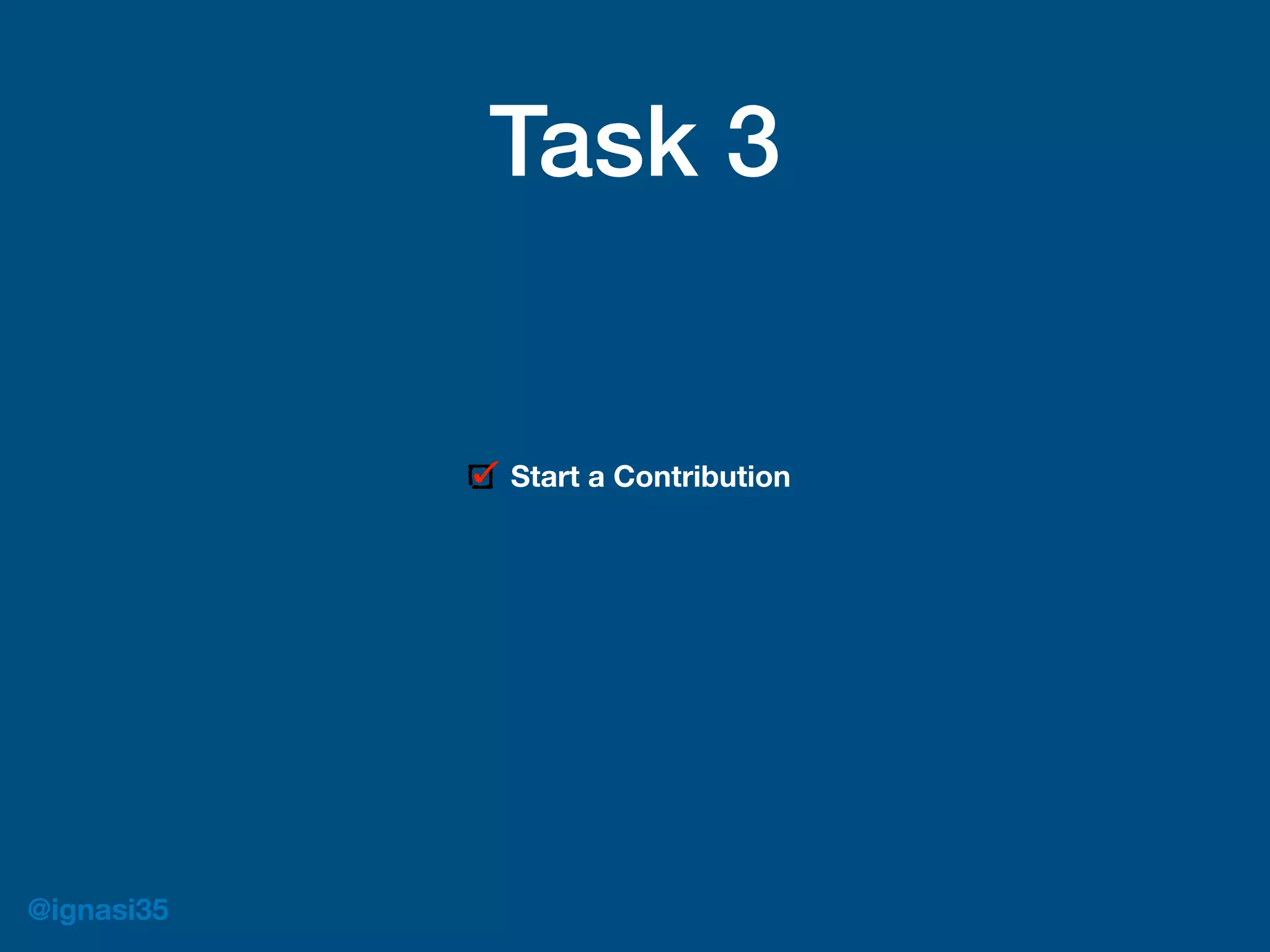 @ignasi35
Task 3
Start a Contribution
 