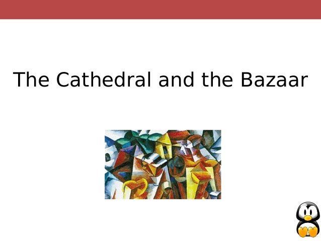 essay cathedral and the bazaar How can the answer be improved. essay cathedral and the bazaar How can the answer be improved.