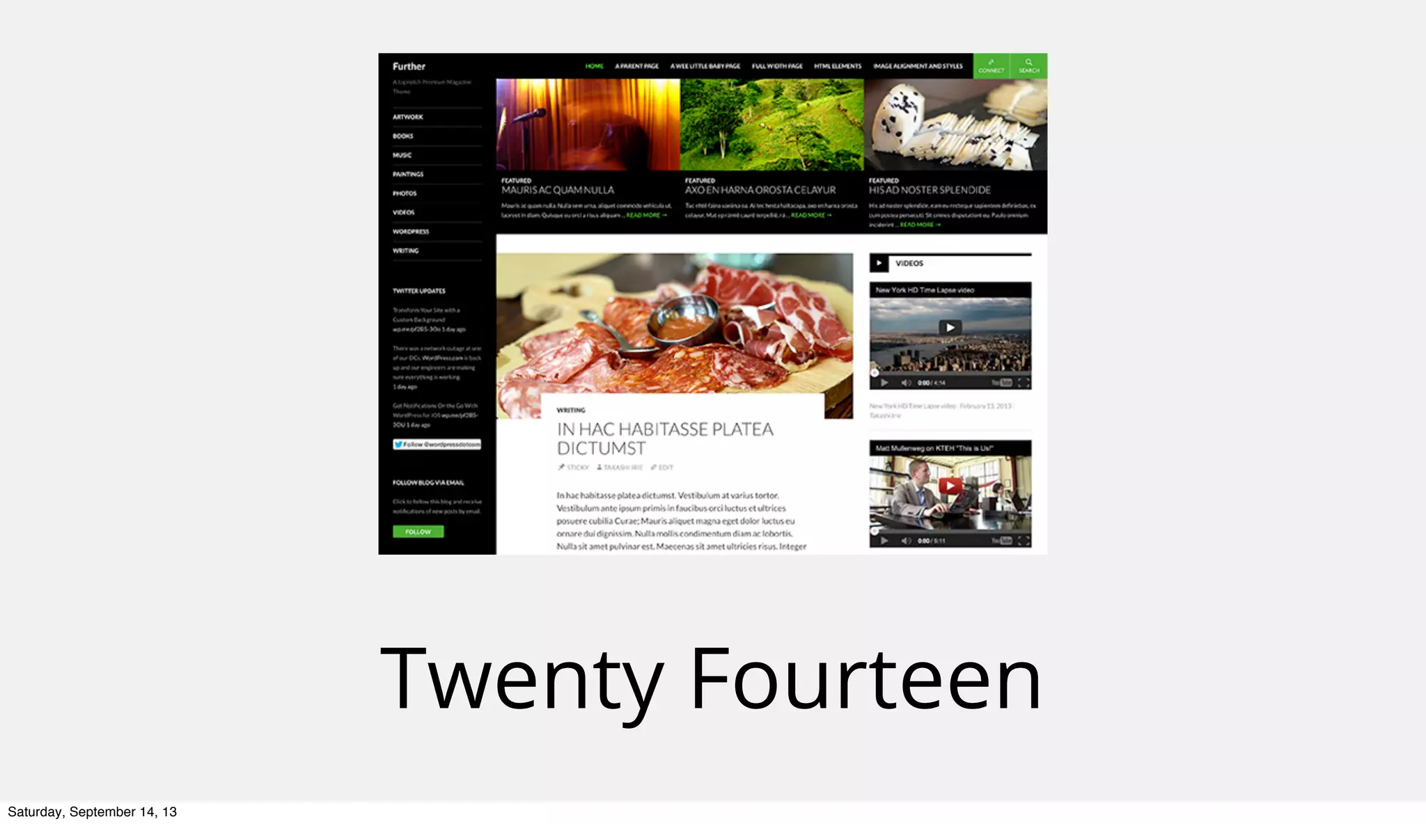 Twenty Fourteen
Saturday, September 14, 13
 