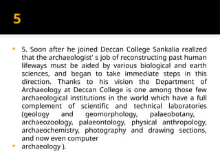 H D Sankalia: Pioneer of Indian Archaeology and Prehistory Research | PPTX