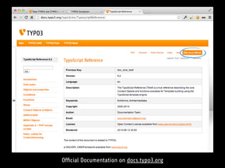 Ofﬁcial Documentation on docs.typo3.org
 