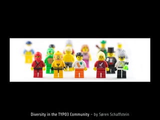 Diversity in the TYPO3 Community - by Søren Schaffstein
 