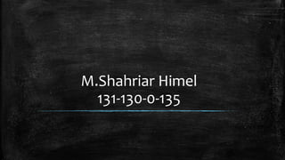 M.Shahriar Himel
131-130-0-135
 