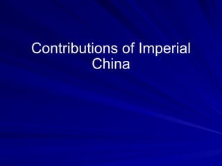 Contributions of Imperial China 