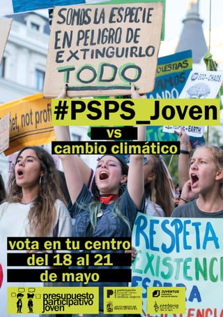 6
vs
cambio climático
del 18 al 21
vota en tu centro
de mayo
#PSPS_Joven
 
