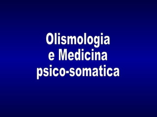 Contributo dell'Olismologia alla medicina ufficiale | 28 febbraio 2012 