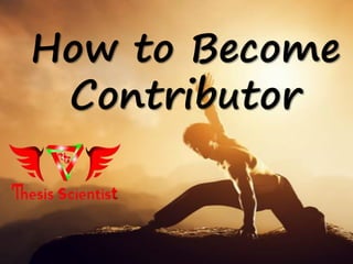 How to Become
Contributor
 