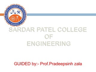 GUIDED by:- Prof.Pradeepsinh zala
 