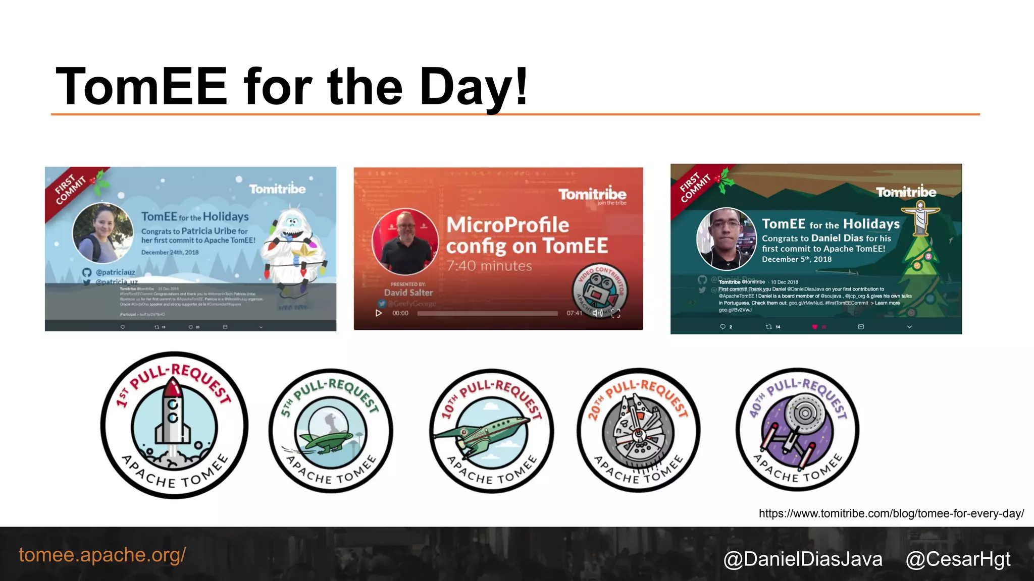 @DanielDiasJava @CesarHgttomee.apache.org/
https://www.tomitribe.com/blog/tomee-for-every-day/
TomEE for the Day!
 