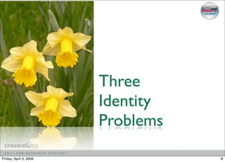 Identity and the Scholar, 2009 Allen Press Seminar, April 2009, Washington DC