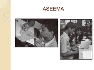 ASEEMA 
 
