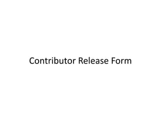 Contributor Release Form
 