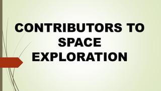 CONTRIBUTORS TO
SPACE
EXPLORATION
 