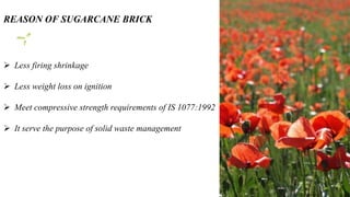Contrive of polymer resin bricks using sugarcane bagasse | PPTX