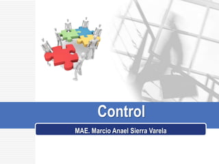 LOGO
Control
MAE. Marcio Anael Sierra Varela
 