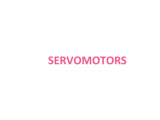 SERVOMOTORS
 