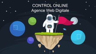 CONTROL ONLINE
Agence Web Digitale
 