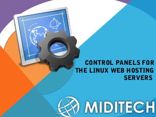 CONTROL PANELS FOR
THE LINUX WEB HOSTING
SERVERS
 